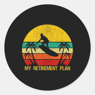 Pegatina Redonda Mi plan de jubilación Surfing Surfboard Pronto ser