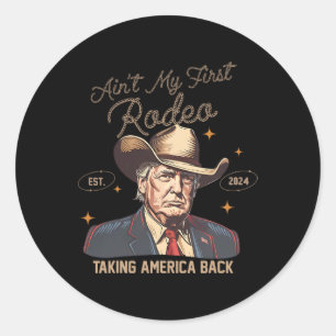 Pegatina Redonda Mi primer Rodeo Cowboy Occidental Trump 2024 Ultra