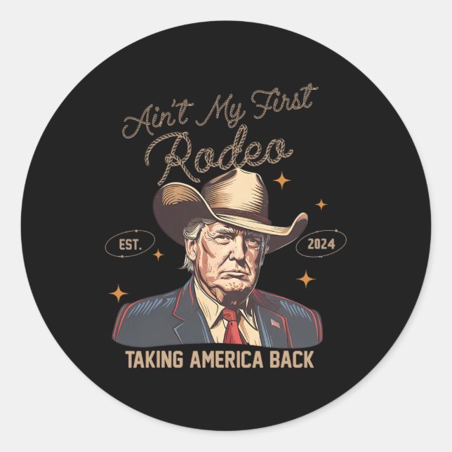Pegatina Redonda Mi primer Rodeo Cowboy Occidental Trump 2024 Ultra (Anverso)