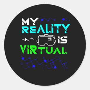 Pegatina Redonda Mi Realidad Es Jugador Virtual Gaming VR Geek Nerd