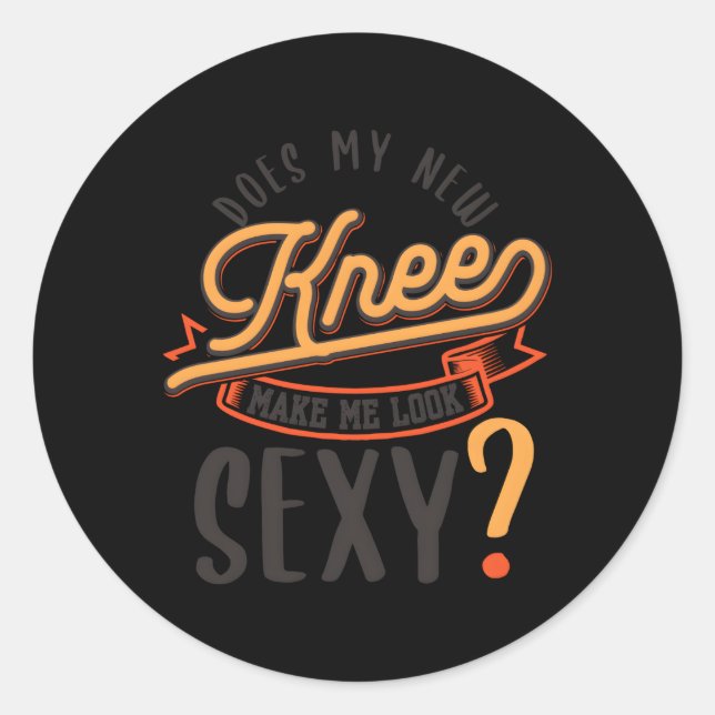 Pegatina Redonda ¿Mi rodilla nueva me hace parecer sustituto de Kne (Anverso)
