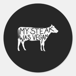 Pegatina Redonda Mi Steak Era Vegan - Funny Anti-vegan Steak Lover