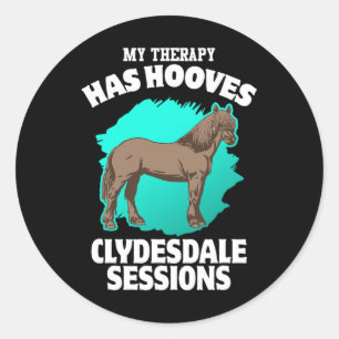 Pegatina Redonda Mi Terapia Tiene Hooves Clydesdale Sessions Horseb