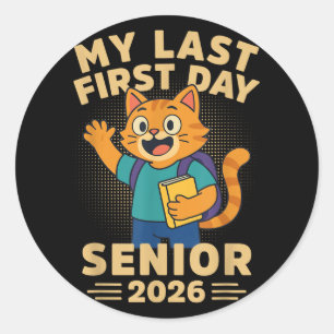 Pegatina Redonda Mi Último Primer Día Senior 2026 Gracioso Gato De