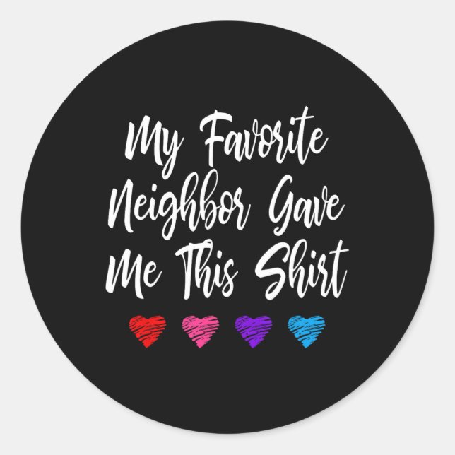 Pegatina Redonda Mi Vecino Favorito Me Dio Esta Diversión (Anverso)