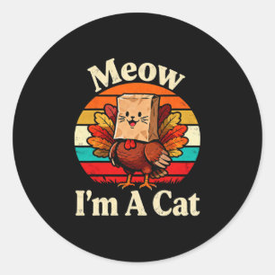 Pegatina Redonda Miau soy un gato divertido pavo gato falso Día de