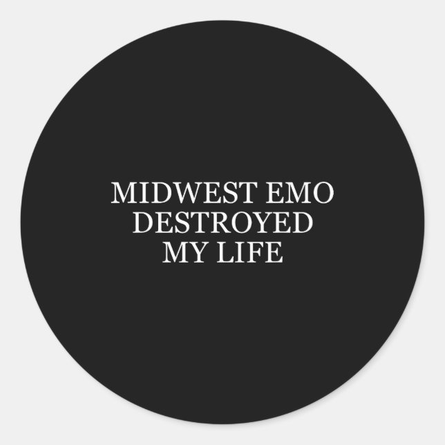 Pegatina Redonda Midwest Emo Destroyed My Life Funny Emo Quote  (Anverso)