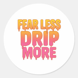 Pegatina Redonda Miedo Menos, Derivar Más - Cita De Texto De Drip D