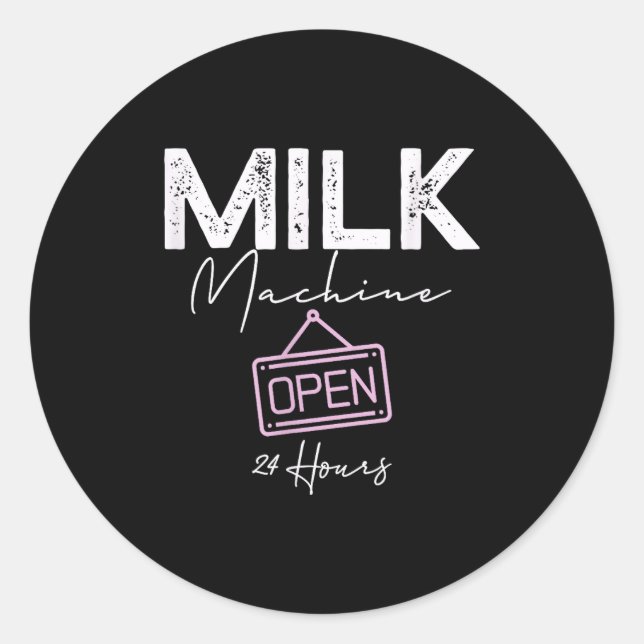 Pegatina Redonda Milk Machine Open 24 Hours Funny Breastfeeding New (Anverso)