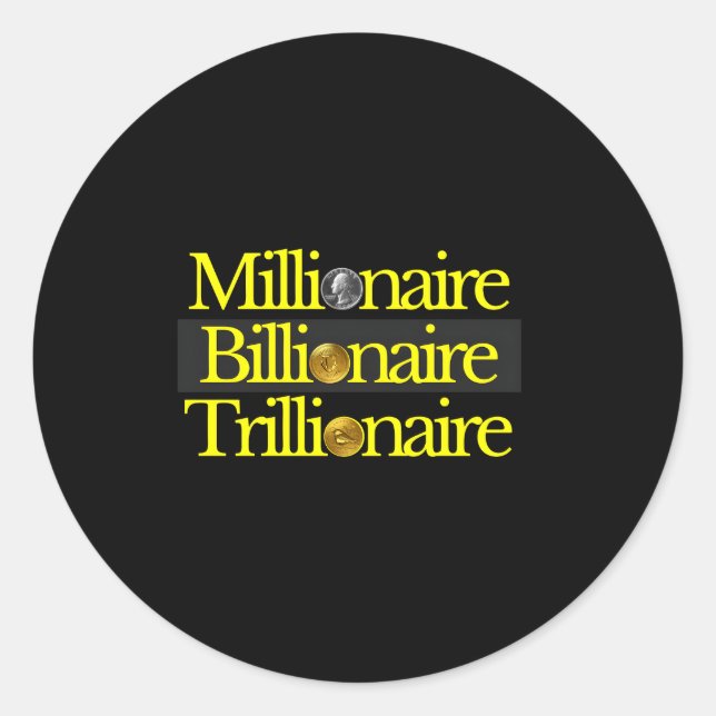 Pegatina Redonda Millionaire Billionaire Trillionaire (Anverso)