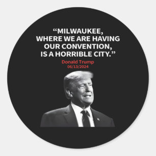 Pegatina Redonda Milwaukee Horrible Presidente Trump Sarcástico
