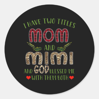 Pegatina Redonda Mimi Gift | Tengo Dos Títulos Mamá Y Mimi