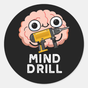 Pegatina Redonda Mind Drill Funny Brain Tool Pun Dark BG