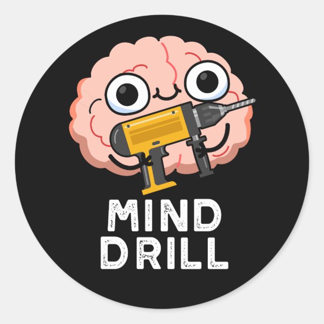 Pegatina Redonda Mind Drill Funny Brain Tool Pun Dark BG (Anverso)
