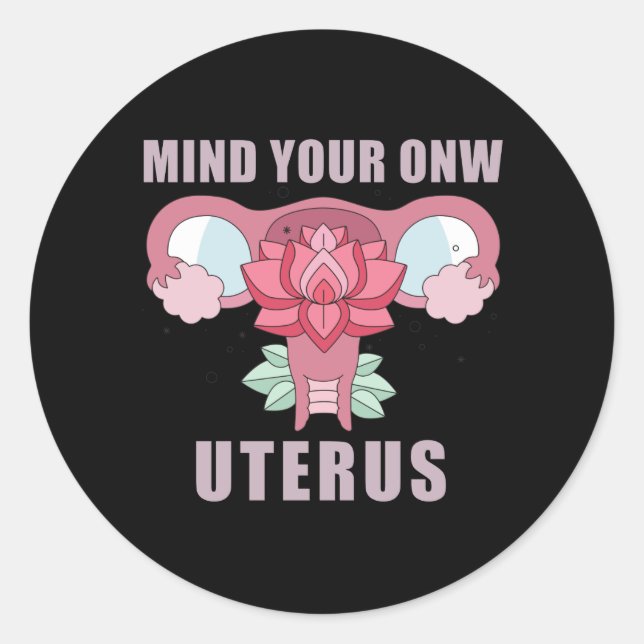 Pegatina Redonda Mind Your Own Uterus Pro Choice Feminist Rights (Anverso)