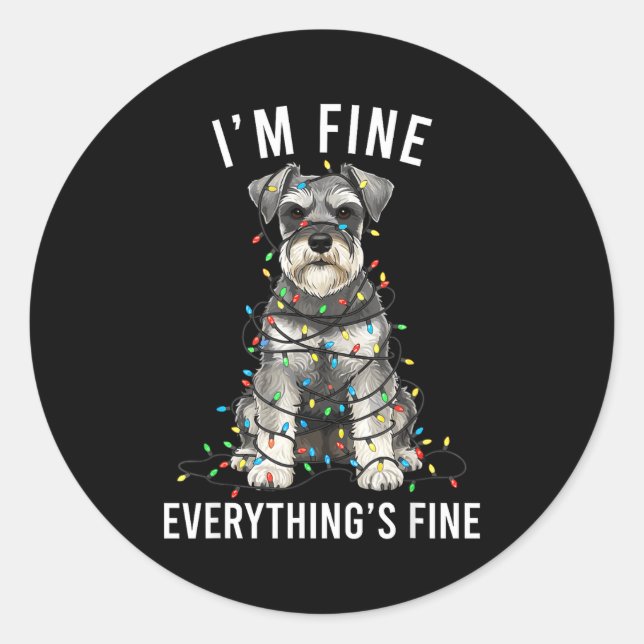 Pegatina Redonda Miniature Schnauzer Christmas I'm Fine Everything  (Anverso)