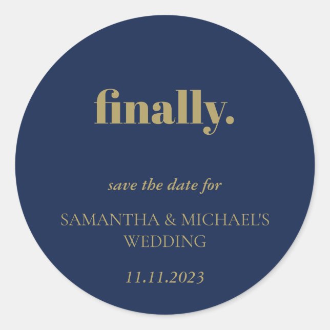 Pegatina Redonda Minimal Clean Gold Navy Script Finally Save Date (Anverso)