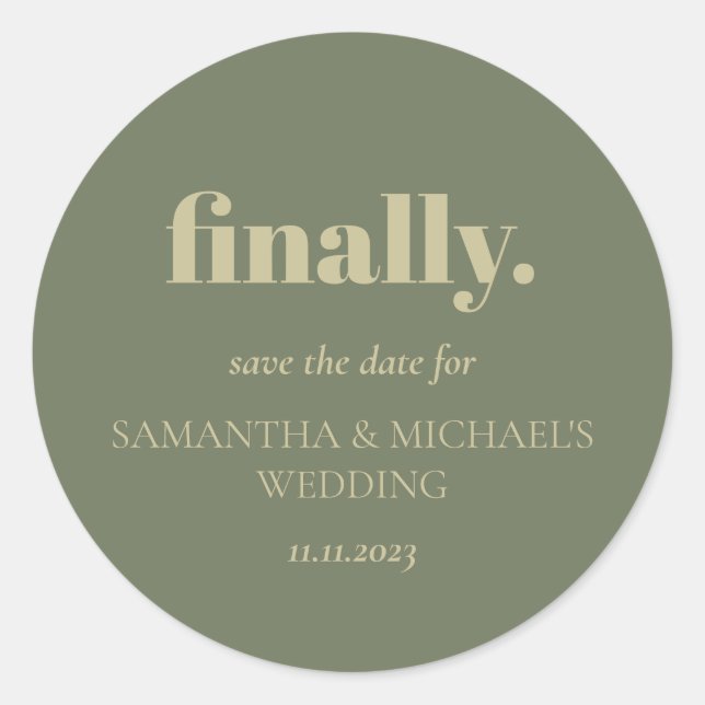 Pegatina Redonda Minimal Design Sage Gold Script Finally Save Date (Anverso)