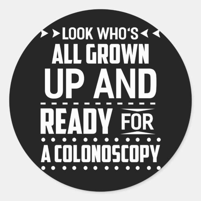 Pegatina Redonda Mira quién es adulto y listo para la colonoscopia (Anverso)