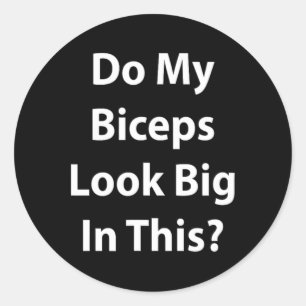 Pegatina Redonda ¿Mis bíceps se ven grandes con esta camiseta?' Gim