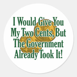 Pegatina Redonda ¿Mis dos centavos? ¡El Govt lo tomó!