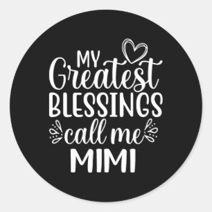 Pegatina Redonda Mis Mejores Bendiciones Me Llaman Mimi Abuela Gra