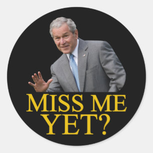 Pegatina Redonda ¿Miss Me todavía? Humor de Bush George Bush