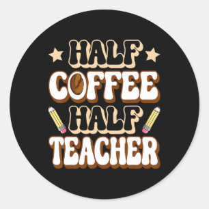 Pegatina Redonda Mitad Café Mitad Maestro Primer Día De Colegio Div