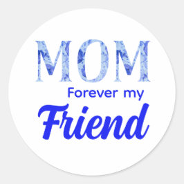 Pegatina Redonda Modern Elegant Mother’s Day|Forever Friend