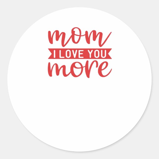 Pegatina Redonda Mom Love You More Sweet Family Quote  (Anverso)