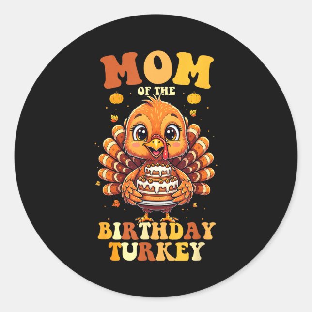 Pegatina Redonda Mom Of The Birthday Turkey Thanksgiving Birthday B (Anverso)