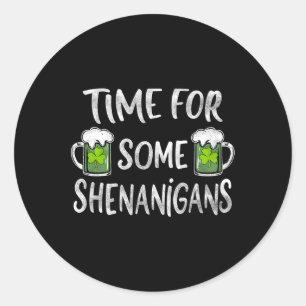 Pegatina Redonda Momento Gracioso De Beber Para Algunos Shenanigans