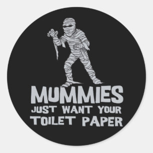 Pegatina Redonda momias solo quieren tu papel higiénico camiseta di