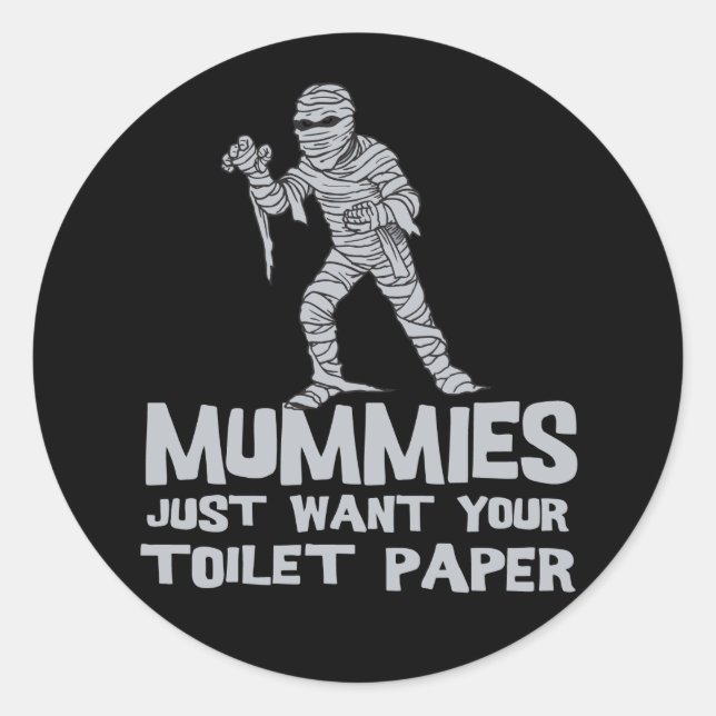 Pegatina Redonda momias solo quieren tu papel higiénico camiseta di (Anverso)