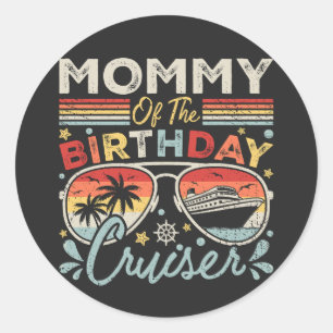 Pegatina Redonda Mommy of the Birthday Cruiser Vacation