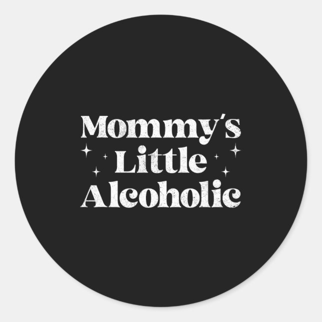 Pegatina Redonda Mommy's Little Alcoholic Funny Drunk Mom Life Alco (Anverso)