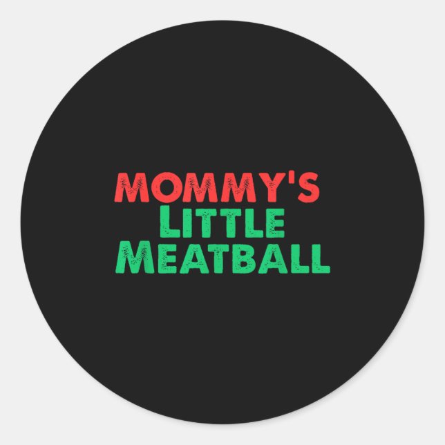 Pegatina Redonda Mommy's Little Meatball Funny Italian  (Anverso)