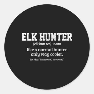 Pegatina Redonda Moose Hunter Gift Funny Definition Elk Hunting