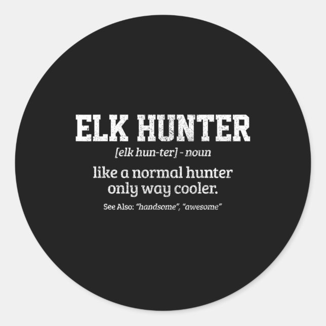 Pegatina Redonda Moose Hunter Gift Funny Definition Elk Hunting (Anverso)