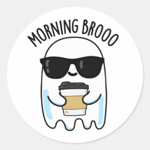 Pegatina Redonda Morning Broo Funny Ghost Coffee Pun