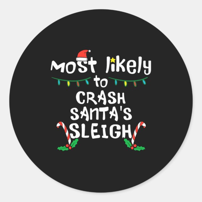 Pegatina Redonda Most Likely Crash Santas Sleigh Christmas Xmas Fam (Anverso)