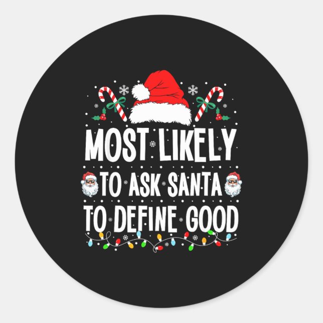 Pegatina Redonda Most Likely To Ask Santa To Define Good Christmas  (Anverso)