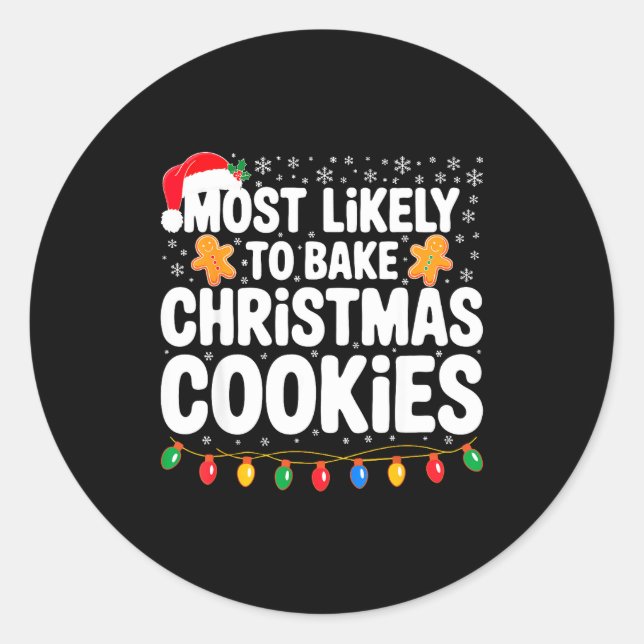 Pegatina Redonda Most Likely To Bake Christmas Cookies Shirt Family (Anverso)