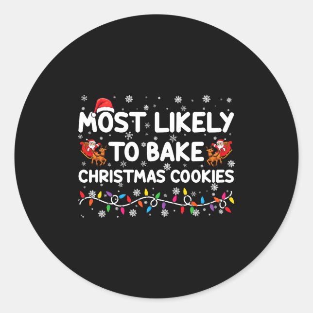 Pegatina Redonda Most Likely To Bake Christmas Cookies Xmas Baker  (Anverso)