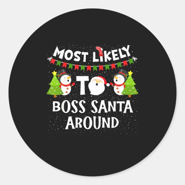 Pegatina Redonda Most Likely To Boss Santa Around Funny Holiday Chr (Anverso)