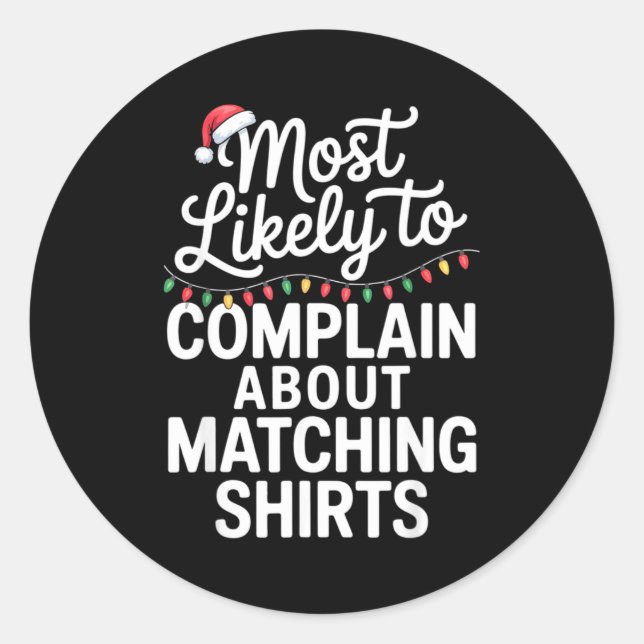 Pegatina Redonda Most Likely To Complain About Matching Funny Xmas  (Anverso)