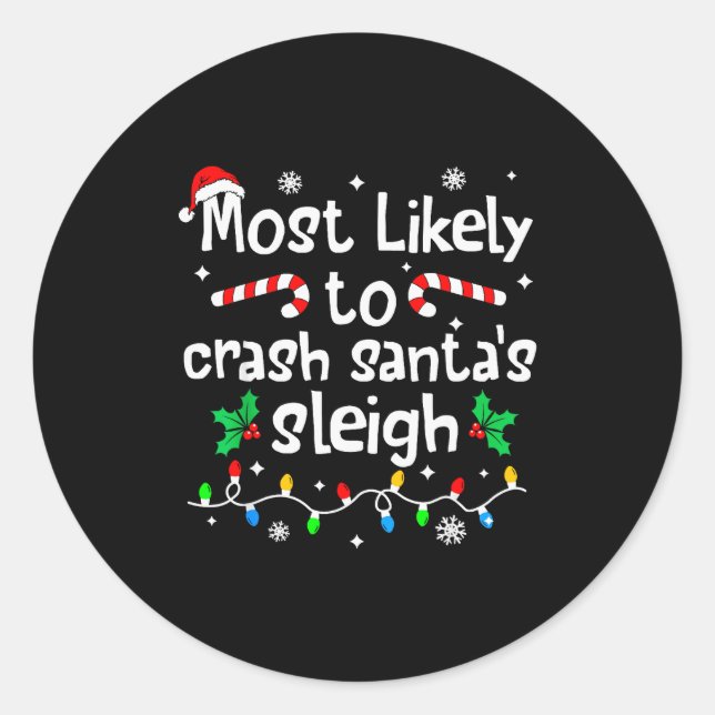 Pegatina Redonda Most Likely To Crash Santas Sleigh Christmas Match (Anverso)