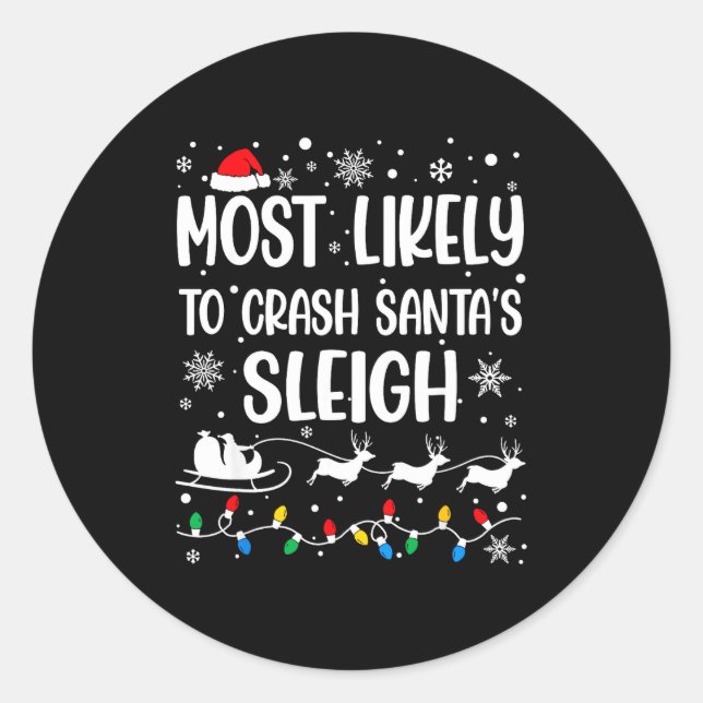 Pegatina Redonda Most Likely To Crash Santa's Sleigh Family Matchin (Anverso)