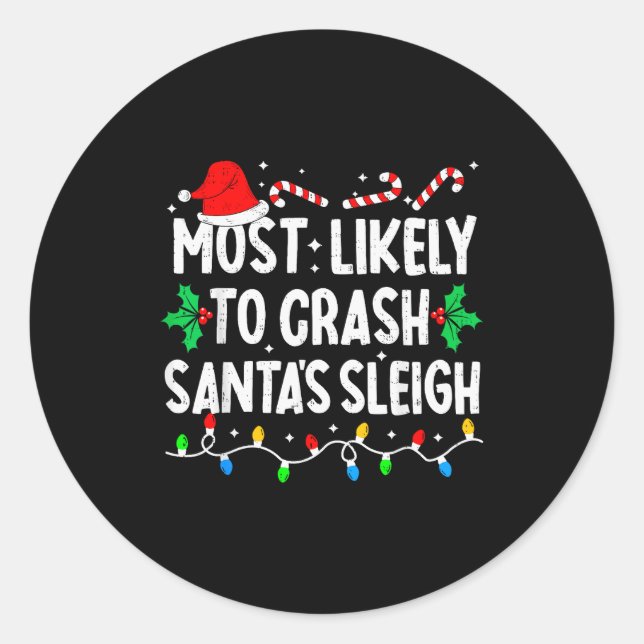 Pegatina Redonda Most Likely To Crash Santas Sleigh Family Matching (Anverso)