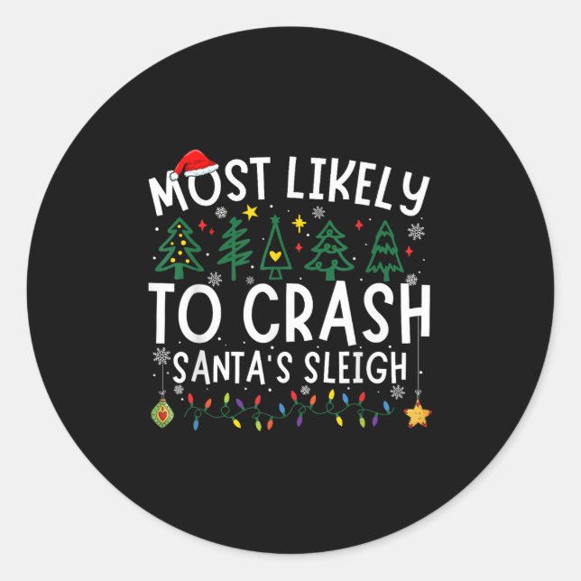 Pegatina Redonda Most Likely To Crash Santa's Sleigh Matching Chris (Anverso)
